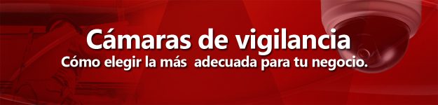 camaras-de-vigilancia-como-elegir-la-mas-adecuada-para-tu-negocio