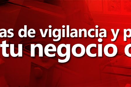 estrategias-de-vigilancia-y-proteccion-para-tu-negocio-o-casa