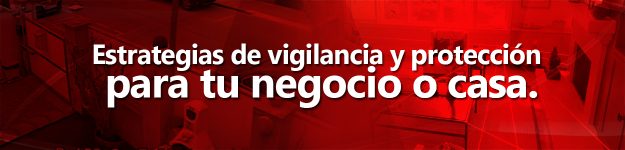 estrategias-de-vigilancia-y-proteccion-para-tu-negocio-o-casa